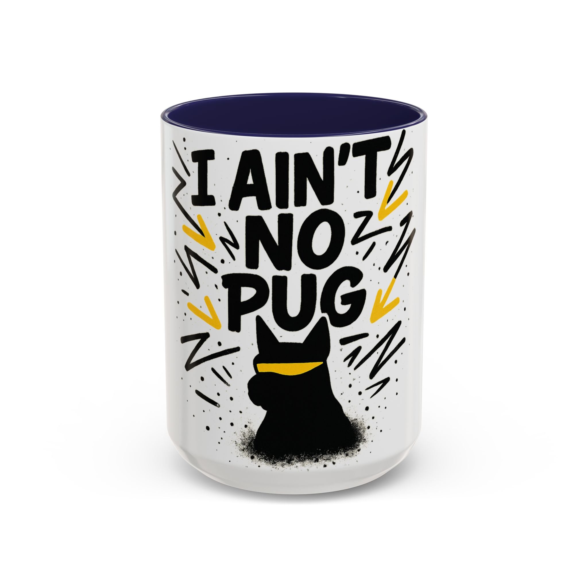 Accent Coffee Mug - I Ain't No Pug | Funny Pet Lover Gift, Dog Owner Humor, Unique Kitchen Decor, Quirky Coffee Cup, Birthday Present