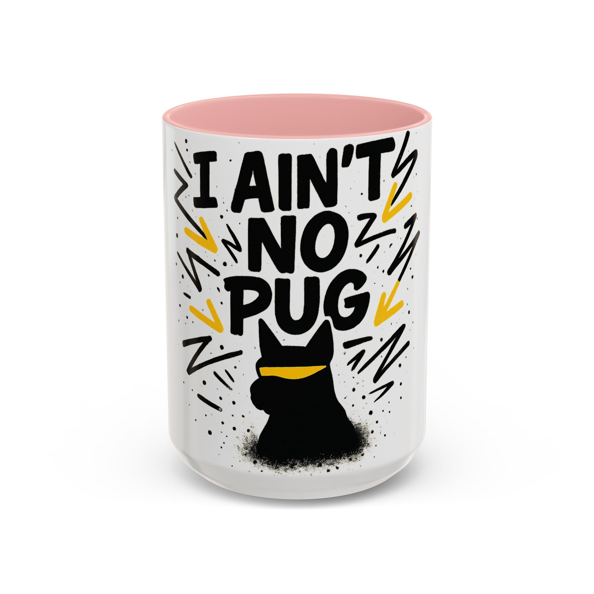 Accent Coffee Mug - I Ain't No Pug | Funny Pet Lover Gift, Dog Owner Humor, Unique Kitchen Decor, Quirky Coffee Cup, Birthday Present