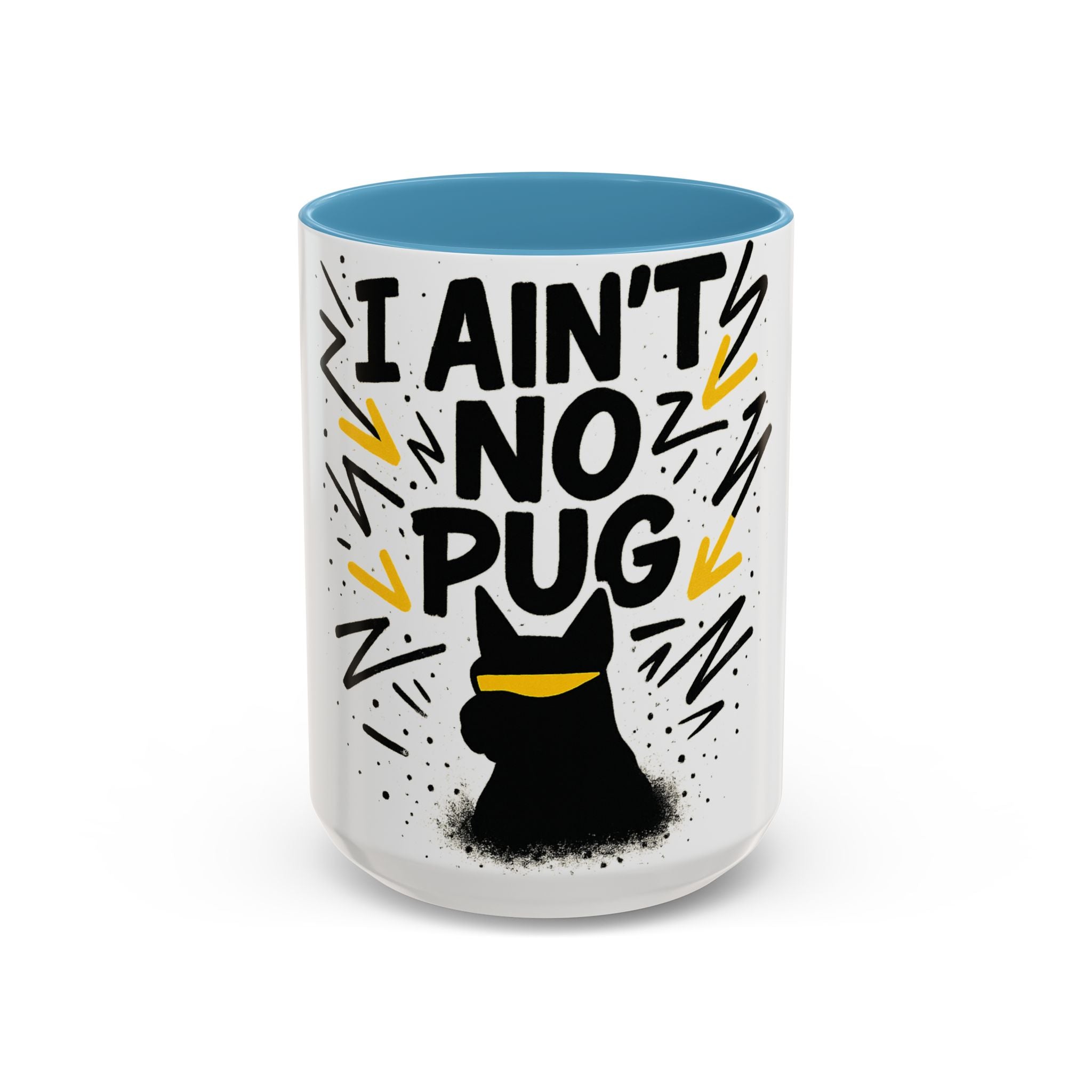 Accent Coffee Mug - I Ain't No Pug | Funny Pet Lover Gift, Dog Owner Humor, Unique Kitchen Decor, Quirky Coffee Cup, Birthday Present